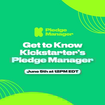 Get to Know Kickstarter's Pledge Manager